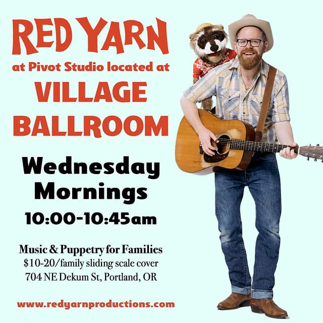 Red Yarn's Family Music & Puppet Show at Village Ballroom at Pivot Studio at the Village Ballroom in Portland